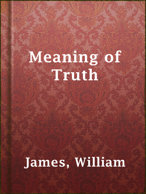 Title details for Meaning of Truth by William James - Wait list
